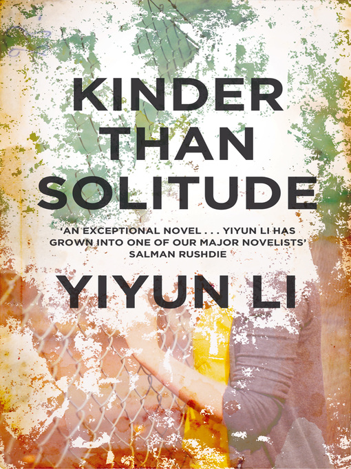 Title details for Kinder Than Solitude by Yiyun Li - Available